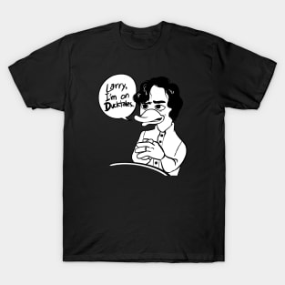 “Larry, I’m on Ducktales” T-Shirt